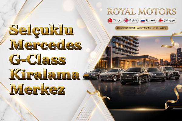 Selçuklu Mercedes G-Class Kiralama - Merkez