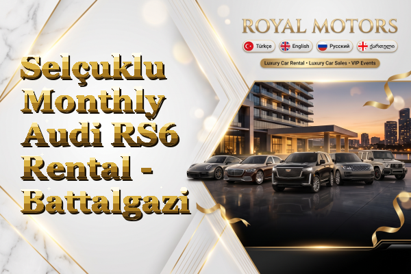 Selçuklu Monthly Audi RS6 Rental - Battalgazi