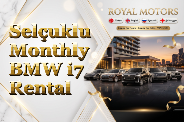 Selçuklu Monthly BMW i7 Rental