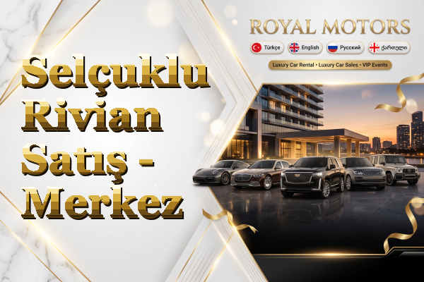 Selçuklu Rivian Satış - Merkez