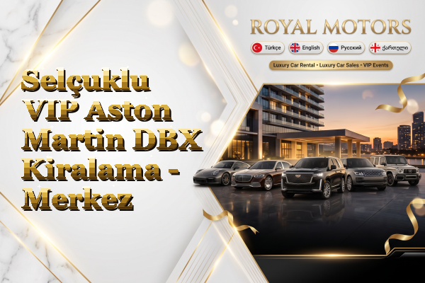 Selçuklu VIP Aston Martin DBX Kiralama - Merkez