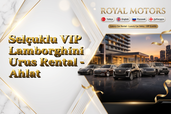 Selçuklu VIP Lamborghini Urus Rental - Ahlat