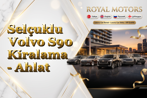 Selçuklu Volvo S90 Kiralama - Ahlat