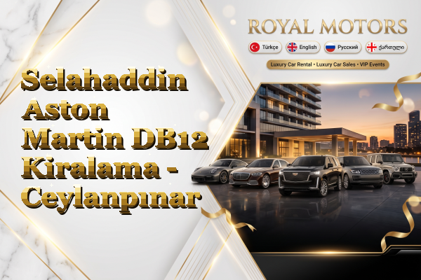 Selahaddin Aston Martin DB12 Kiralama - Ceylanpınar