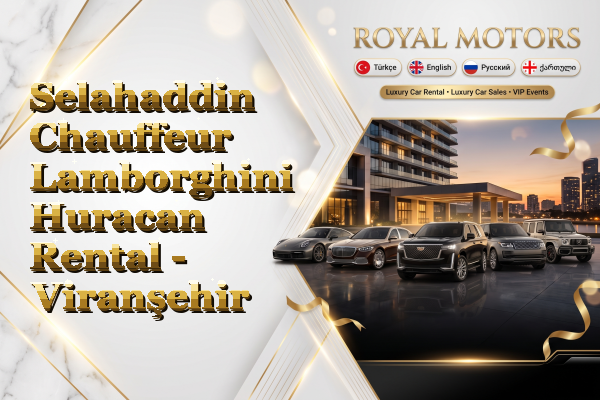 Selahaddin Chauffeur Lamborghini Huracan Rental - Viranşehir