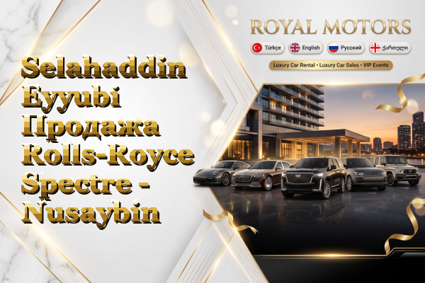 Selahaddin Eyyubi Продажа Rolls-Royce Spectre - Nusaybin