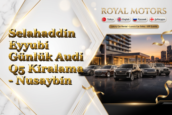 Selahaddin Eyyubi Günlük Audi Q5 Kiralama - Nusaybin