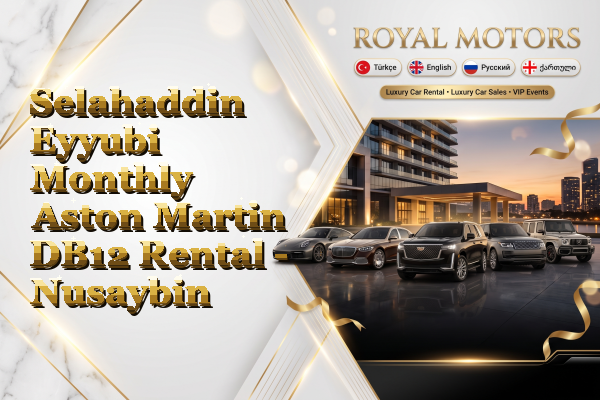 Selahaddin Eyyubi Monthly Aston Martin DB12 Rental - Nusaybin