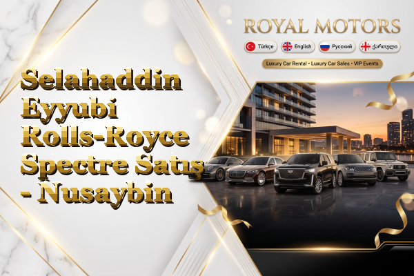 Selahaddin Eyyubi Rolls-Royce Spectre Satış - Nusaybin