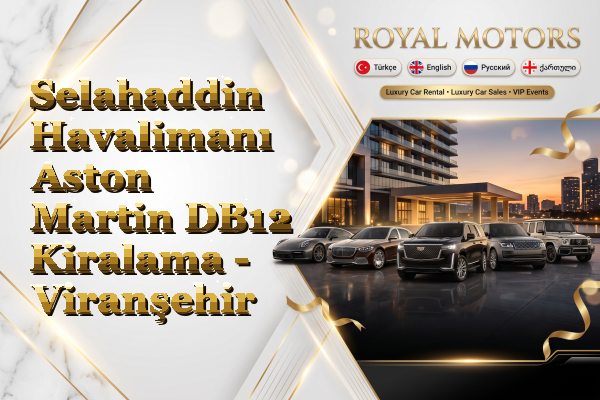 Selahaddin Havalimanı Aston Martin DB12 Kiralama - Viranşehir