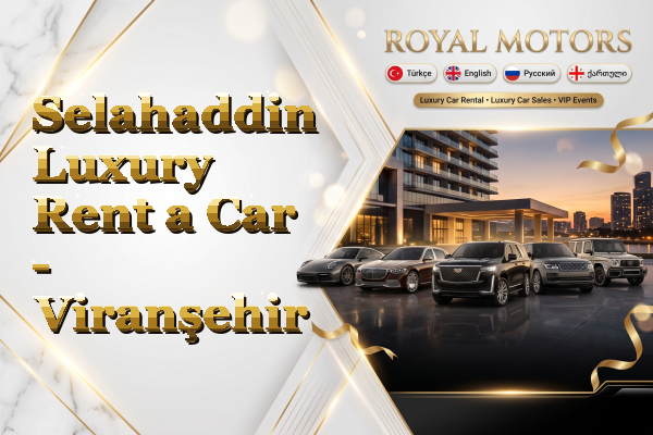 Selahaddin Luxury Rent a Car - Viranşehir