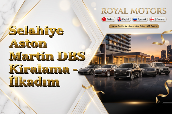 Selahiye Aston Martin DBS Kiralama - İlkadım