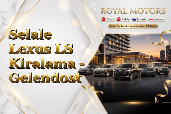 Selale Lexus LS Kiralama - Gelendost