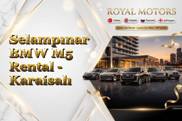 Selampınar BMW M5 Rental - Karaisalı