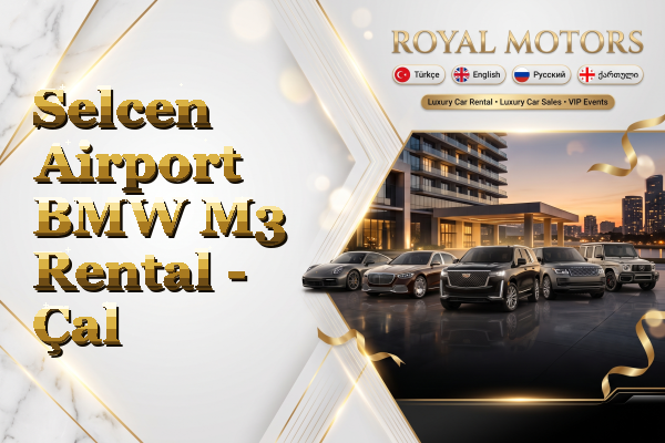 Selcen Airport BMW M3 Rental - Çal
