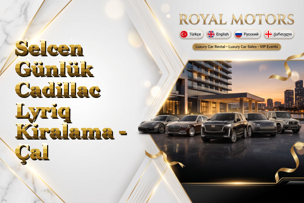 Selcen Günlük Cadillac Lyriq Kiralama - Çal