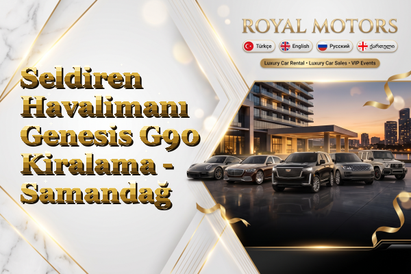 Seldiren Havalimanı Genesis G90 Kiralama - Samandağ