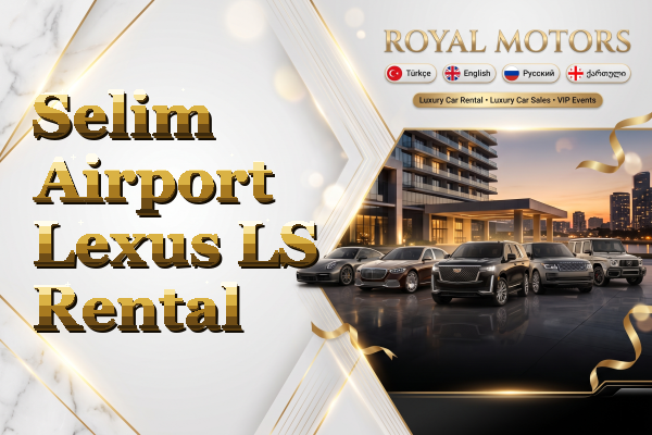Selim Airport Lexus LS Rental