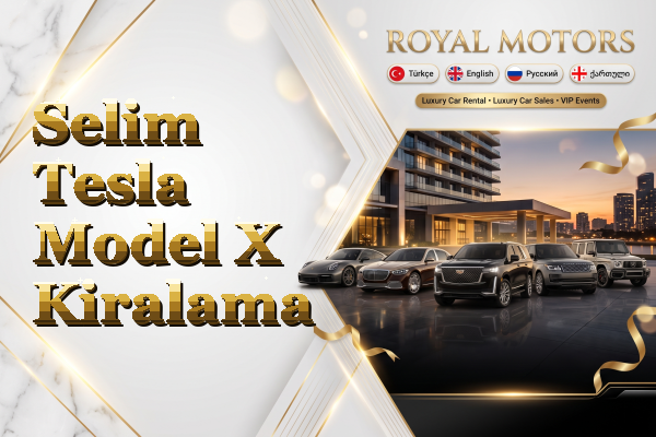Selim Tesla Model X Kiralama