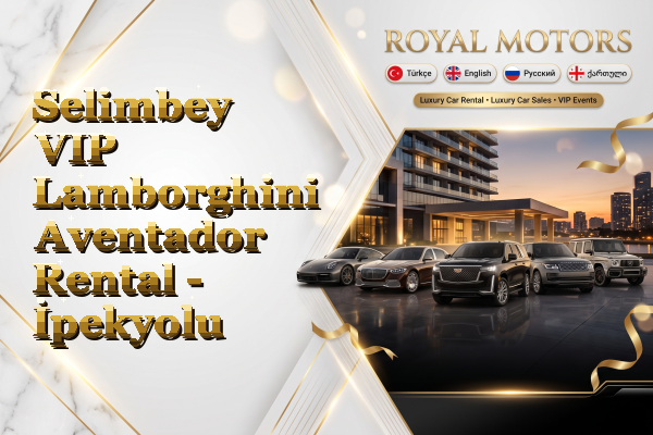 Selimbey VIP Lamborghini Aventador Rental - İpekyolu