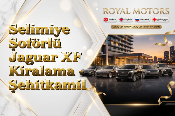 Selimiye Şoförlü Jaguar XF Kiralama - Şehitkamil