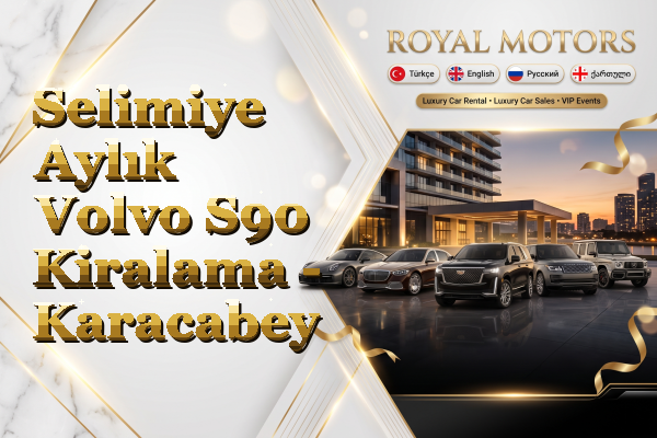 Selimiye Aylık Volvo S90 Kiralama - Karacabey
