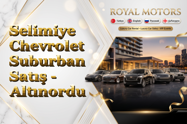 Selimiye Chevrolet Suburban Satış - Altınordu