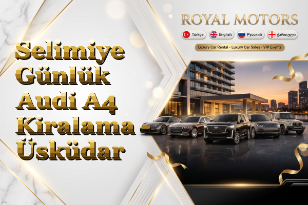 Selimiye Günlük Audi A4 Kiralama - Üsküdar