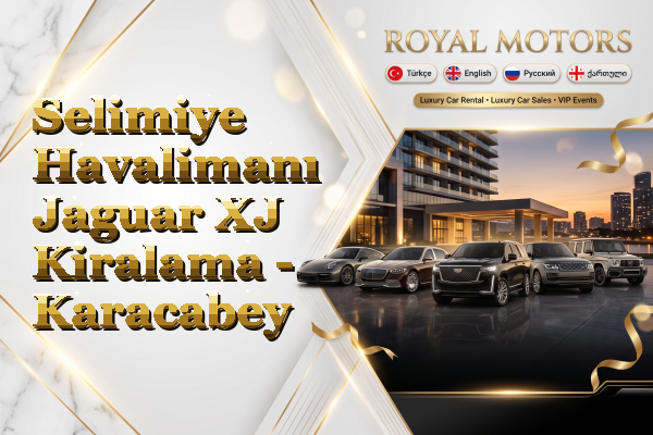 Selimiye Havalimanı Jaguar XJ Kiralama - Karacabey