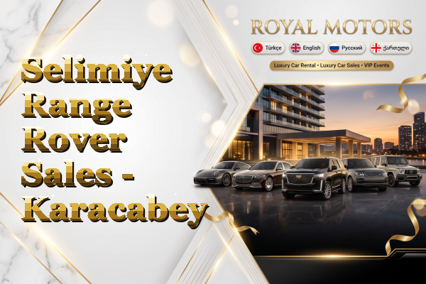 Selimiye Range Rover Sales - Karacabey