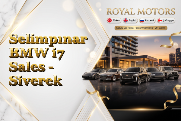 Selimpınar BMW i7 Sales - Siverek