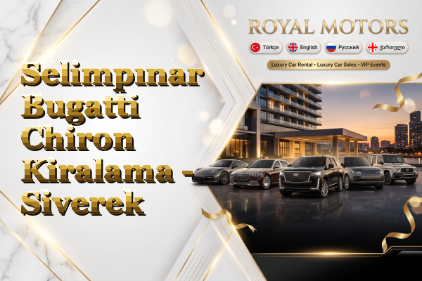 Selimpınar Bugatti Chiron Kiralama - Siverek