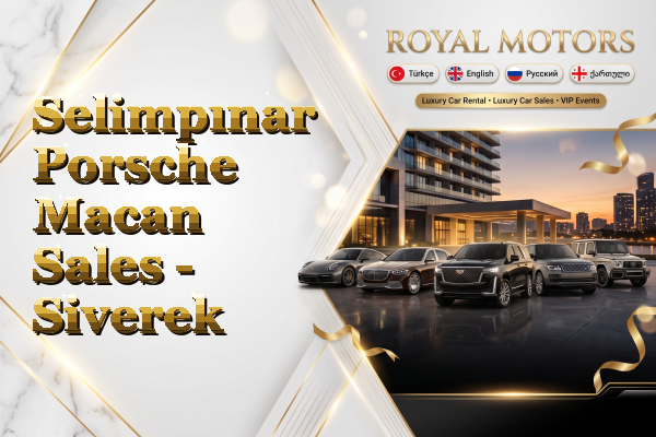 Selimpınar Porsche Macan Sales - Siverek
