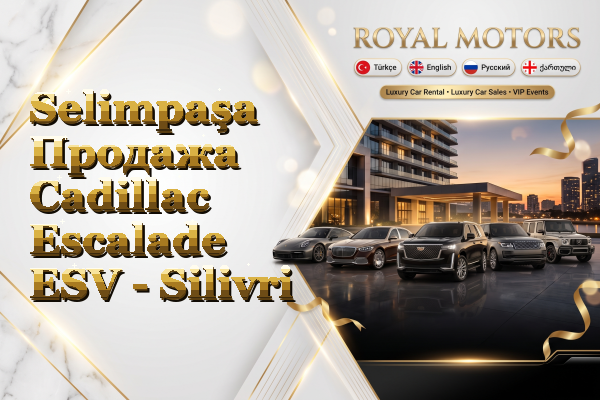 Selimpaşa Продажа Cadillac Escalade ESV - Silivri