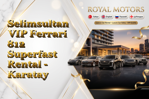 Selimsultan VIP Ferrari 812 Superfast Rental - Karatay