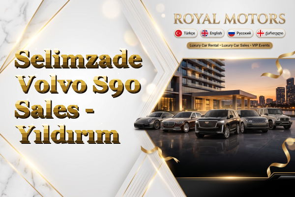 Selimzade Volvo S90 Sales - Yıldırım