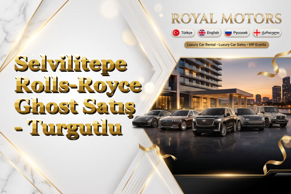 Selvilitepe Rolls-Royce Ghost Satış - Turgutlu