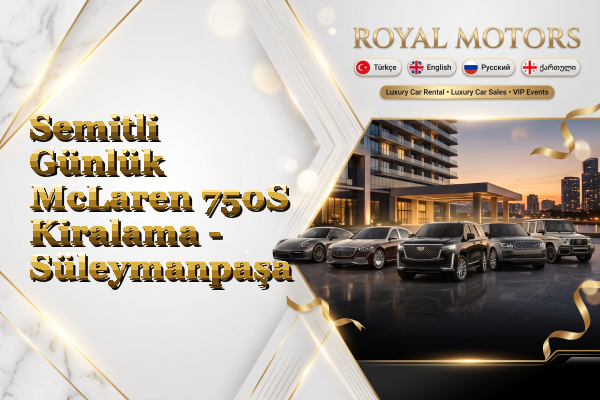 Semitli Günlük McLaren 750S Kiralama - Süleymanpaşa