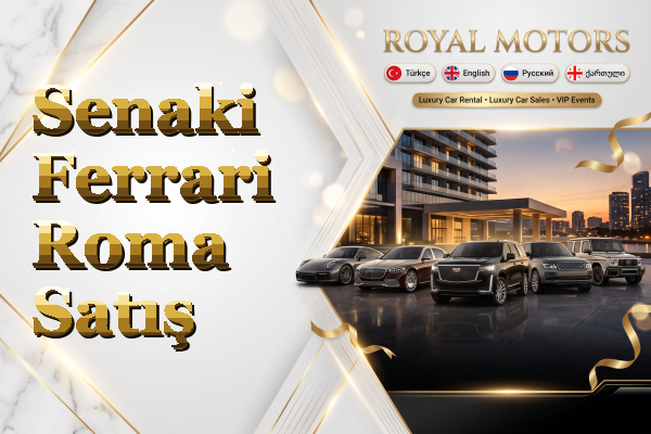Senaki Ferrari Roma Satış