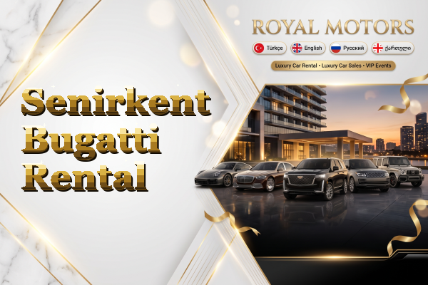 Senirkent Bugatti Rental