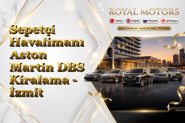 Sepetçi Havalimanı Aston Martin DBS Kiralama - İzmit