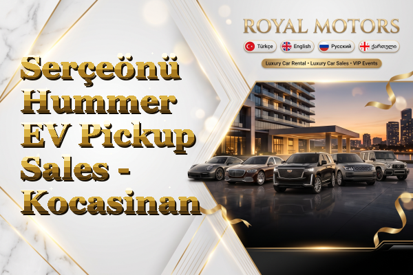 Serçeönü Hummer EV Pickup Sales - Kocasinan