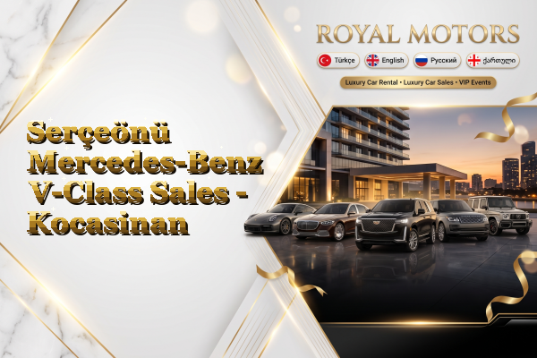 Serçeönü Mercedes-Benz V-Class Sales - Kocasinan