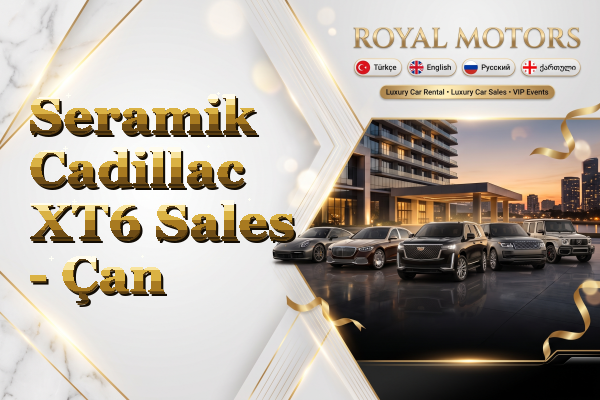 Seramik Cadillac XT6 Sales - Çan