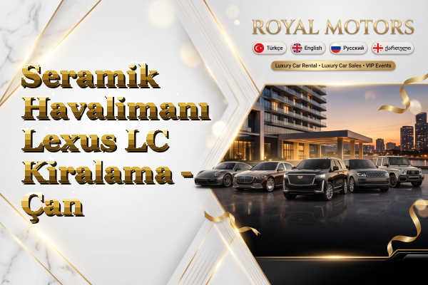 Seramik Havalimanı Lexus LC Kiralama - Çan
