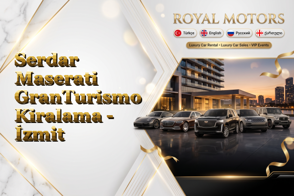 Serdar Maserati GranTurismo Kiralama - İzmit