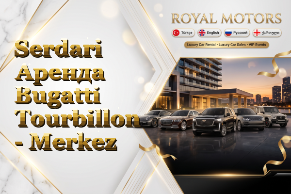 Serdari Аренда Bugatti Tourbillon - Merkez