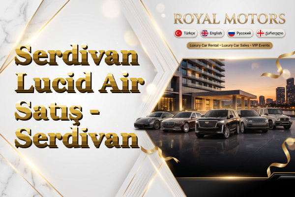 Serdivan Lucid Air Satış - Serdivan
