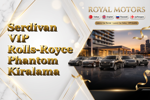 Serdivan VIP Rolls-Royce Phantom Kiralama