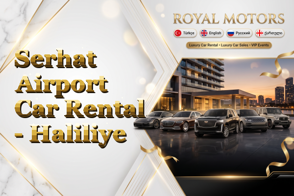 Serhat Airport Car Rental - Haliliye